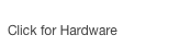 
Click for Hardware