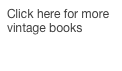 Click here for more vintage books